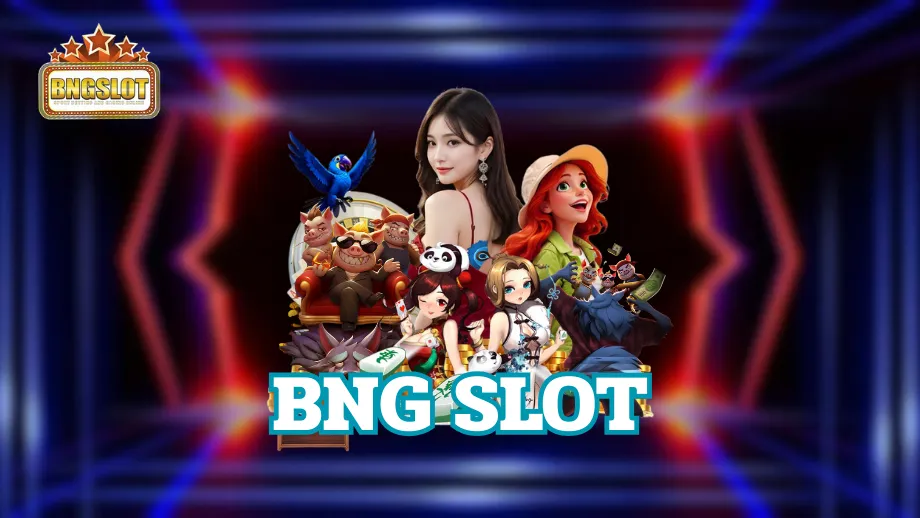 BNG SLOT